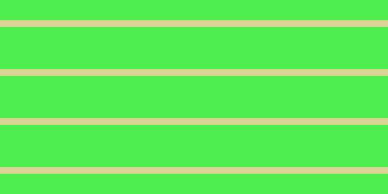 #4eee4e, #dbd393 horizontal lines, fourteen pixels wide, eighty-seven pixels apart