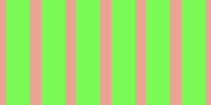 #7bfa55, #eba393 vertical lines, forty-four pixels wide, eighty-nine pixels apart