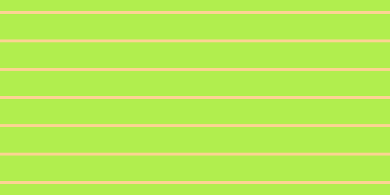 #b1ee4e, #fcd393 horizontal lines, six pixels wide, fifty-two pixels apart