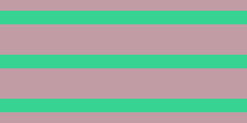 #c19ca5, #36d393 horizontal lines, forty-four pixels wide, ninety-nine pixels apart