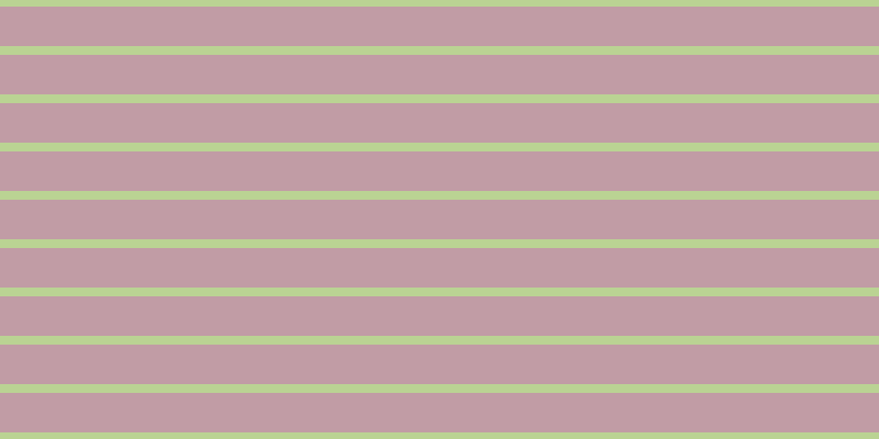 #c19ca5, #bad393 horizontal lines, eight pixels wide, thirty-six pixels apart
