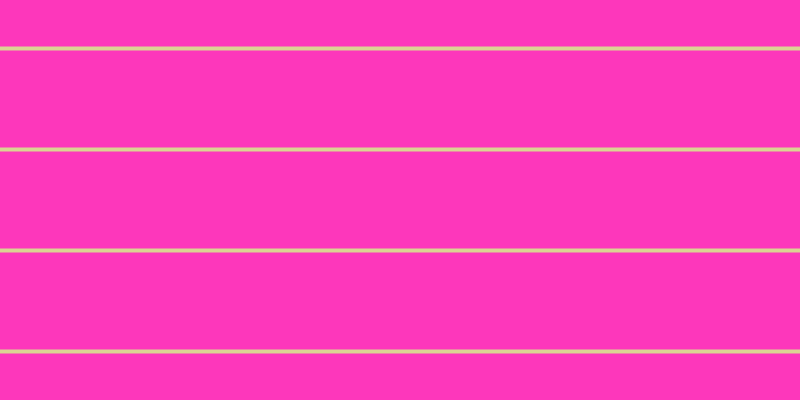 #fd37bb, #dbd393 horizontal lines, four pixels wide, ninety-seven pixels apart
