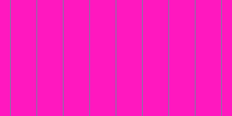 #ff18bf, #46a393 vertical lines, two pixels wide, eighty-nine pixels apart