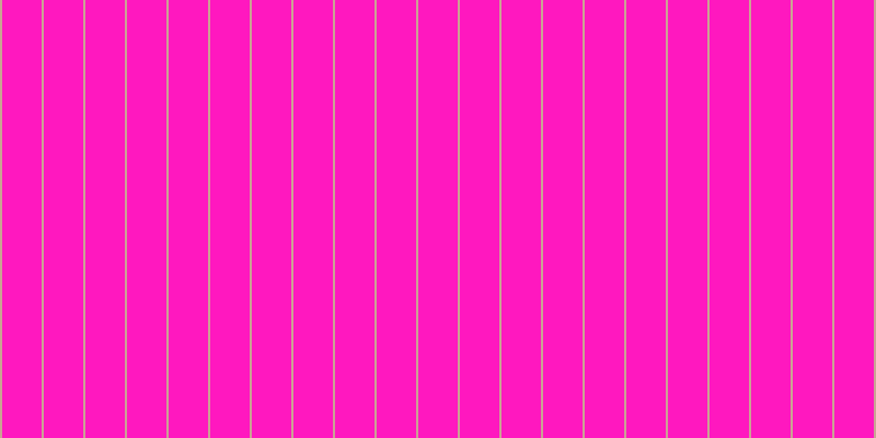 #ff18bf, #caa393 vertical lines, two pixels wide, thirty-six pixels apart