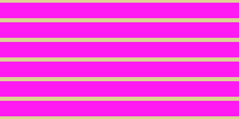 #ff18ef, #dbd393 horizontal lines, fourteen pixels wide, fifty-two pixels apart