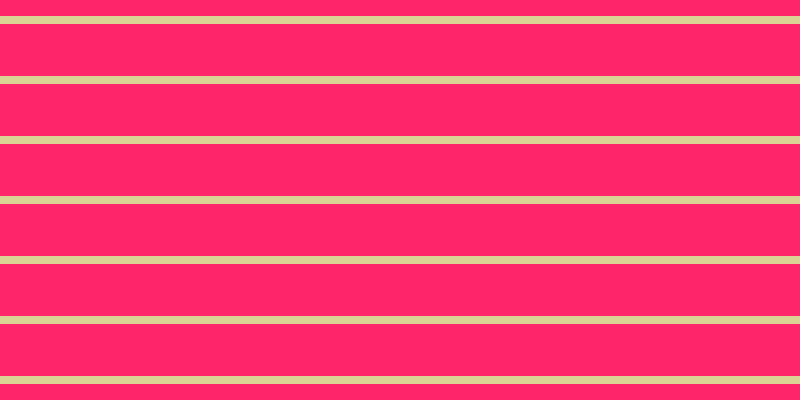 #ff256a, #dbd393 horizontal lines, eight pixels wide, fifty-two pixels apart