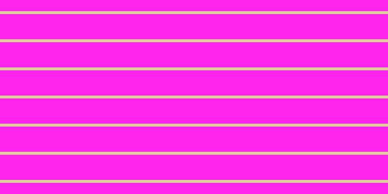 #ff25ee, #dbd393 horizontal lines, six pixels wide, fifty-two pixels apart