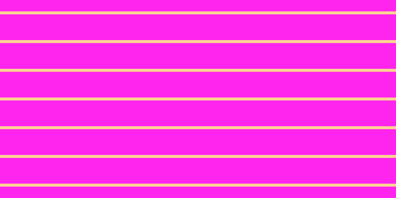 #ff25ee, #fcd393 horizontal lines, six pixels wide, fifty-two pixels apart