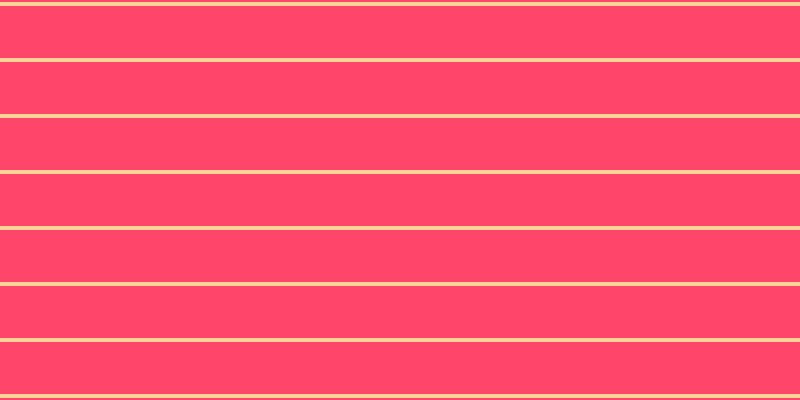 #ff466a, #fcd393 horizontal lines, four pixels wide, fifty-two pixels apart