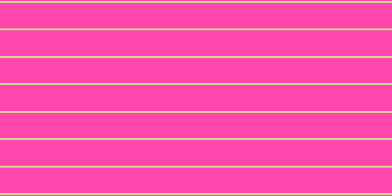 #ff46ac, #dbd393 horizontal lines, four pixels wide, fifty-two pixels apart