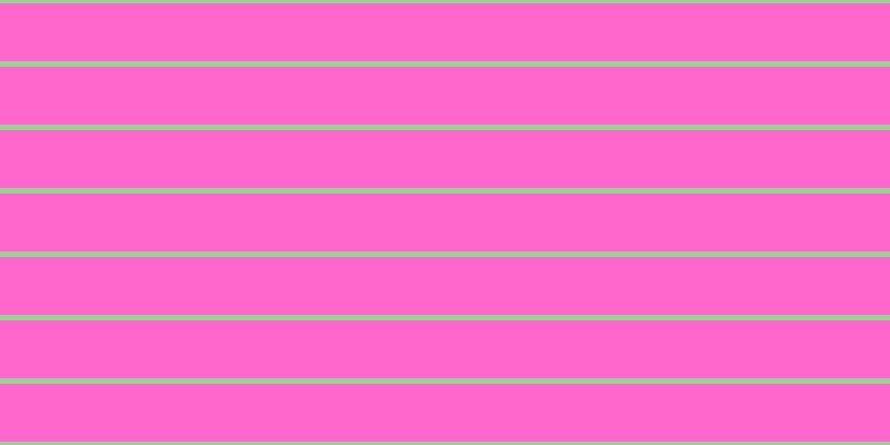 #ff67cd, #99d393 horizontal lines, five pixels wide, fifty-two pixels apart