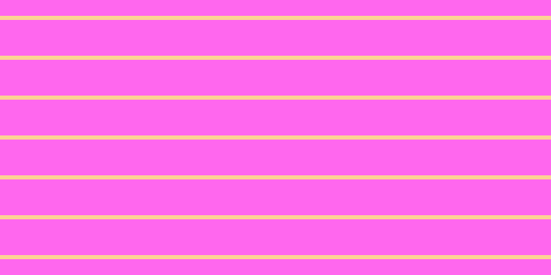 #ff67ee, #fcd393 horizontal lines, six pixels wide, fifty-two pixels apart