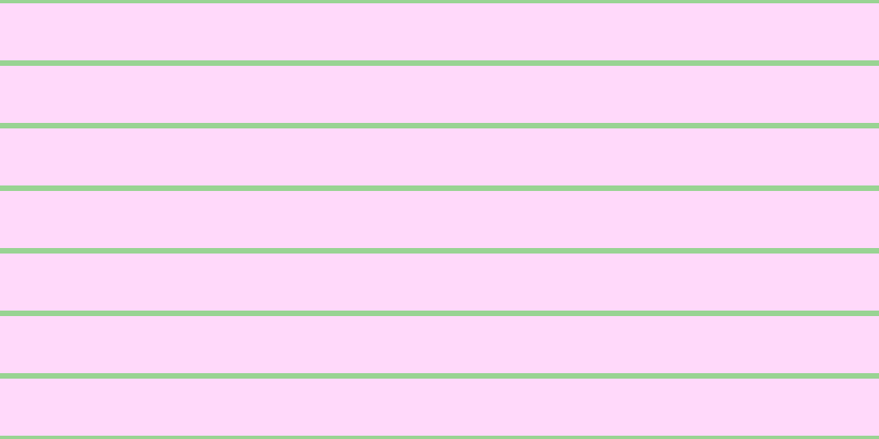 #ffd9fa, #99d393 horizontal lines, five pixels wide, fifty-two pixels apart