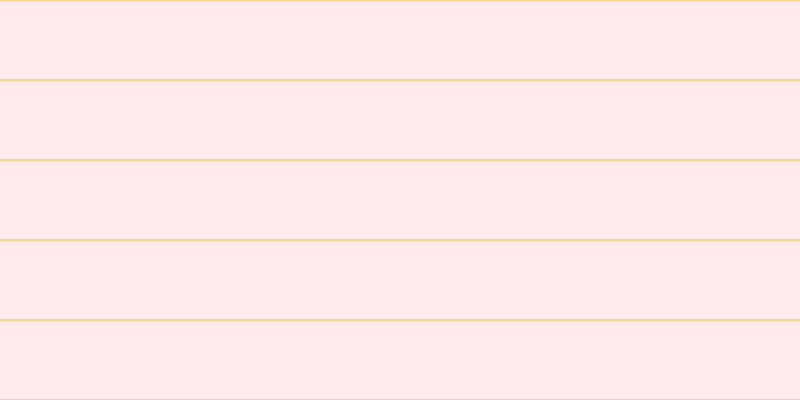 #ffebee, #fcd393 horizontal lines, two pixels wide, seventy-eight pixels apart